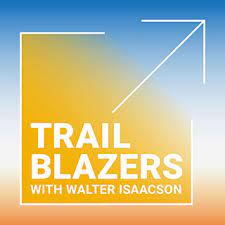 Trailblazers with Walter Isaacson